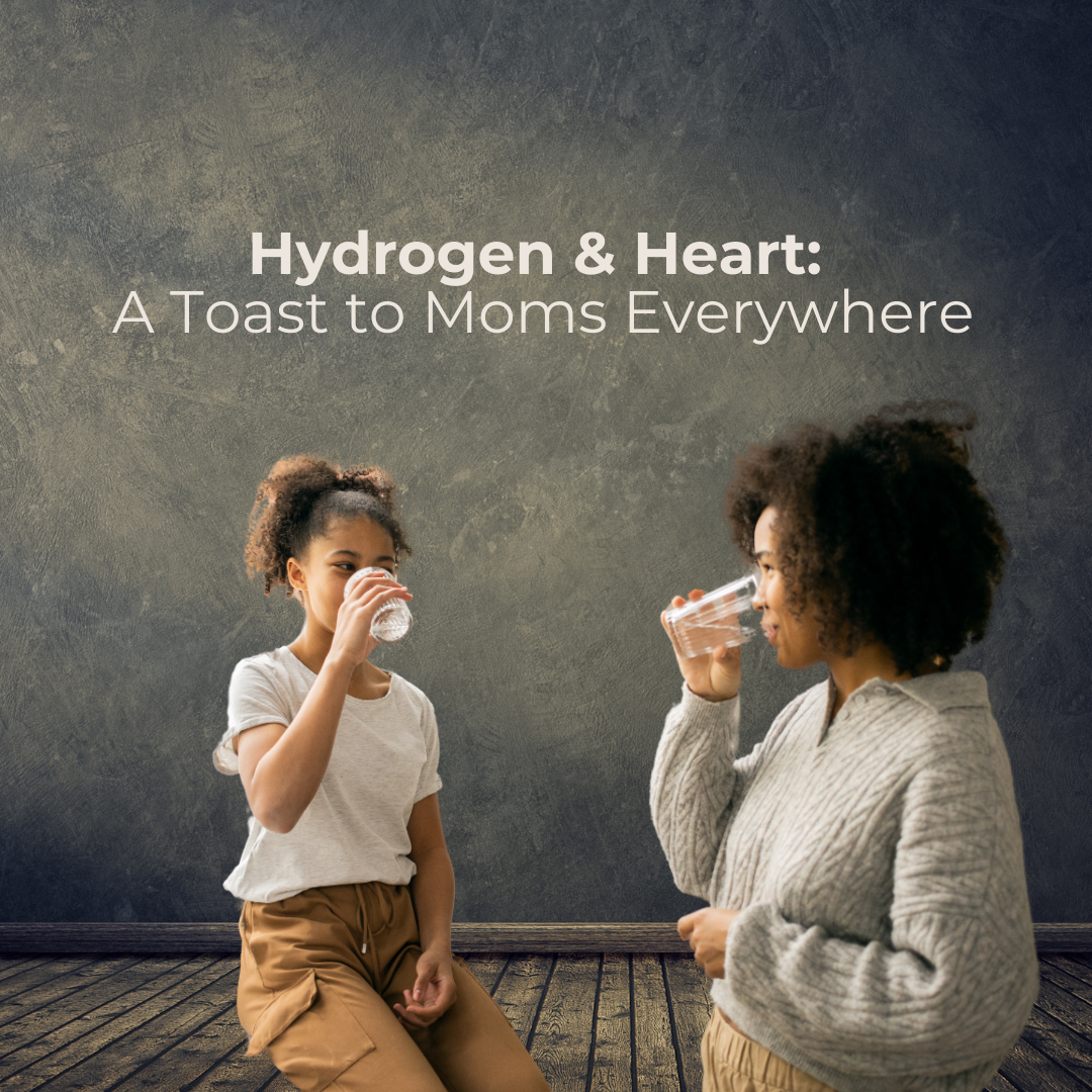 Hydrogen Water for Moms: A Heartfelt Mother’s Day Tribute