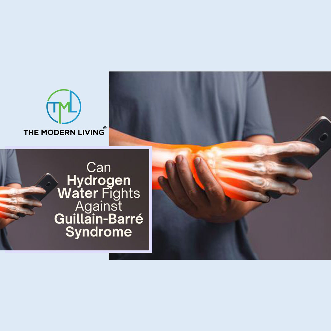 Can Hydrogen Water Fights Against Guillain-Barré Syndrome (GBS)